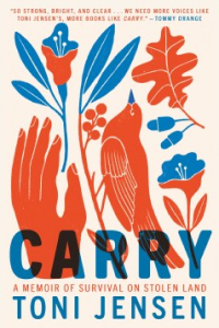 Book: Carry: A Memoir of Survival on Stolen Land By Toni Jenson
